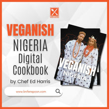 Load image into Gallery viewer, VEGANISH NIGERIA DIGITAL COOK BOOK - Knife N Spoon
